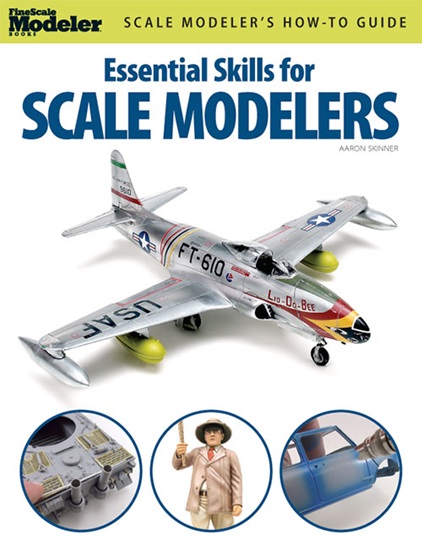 Essential Skills for Scale Modelers Book